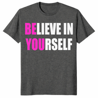Believe in yourself shirt in dark heather