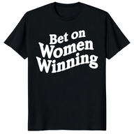 Bet On Women Winning Shirt trending design shirt
