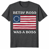 Betsy Ross Was A Boss Revolutionary Flag Shirt | Cuccico