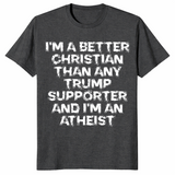 Better Christian than Trump supporter shirt dark heather grey