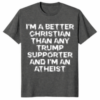 Better Christian than Trump supporter shirt dark heather