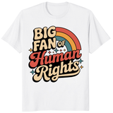 Big Fan of Human Rights Shirt trending design shirt