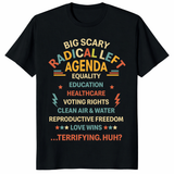 Big scary radical left agenda shirt black front liberal progressive political tee