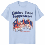 Bitches Love Independence Independence Day Shirt in Light Blue