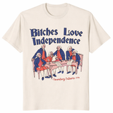 Bitches Love Independence Funny 4th of July Shirt in Natural