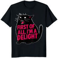 Black Cat First Of All I’m A Delight Shirt by Cuccico – Funny Sarcastic Cat Lover Tee