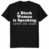 Black Woman Is Speaking shirt in black
