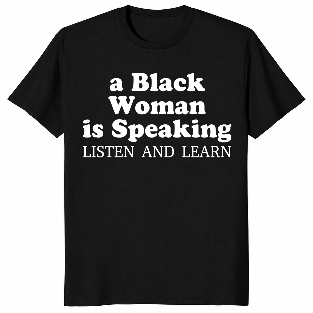 Black Woman Is Speaking shirt in black