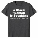 Black Woman Is Speaking shirt in dark heather grey