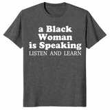 Black Woman Is Speaking shirt in dark heather
