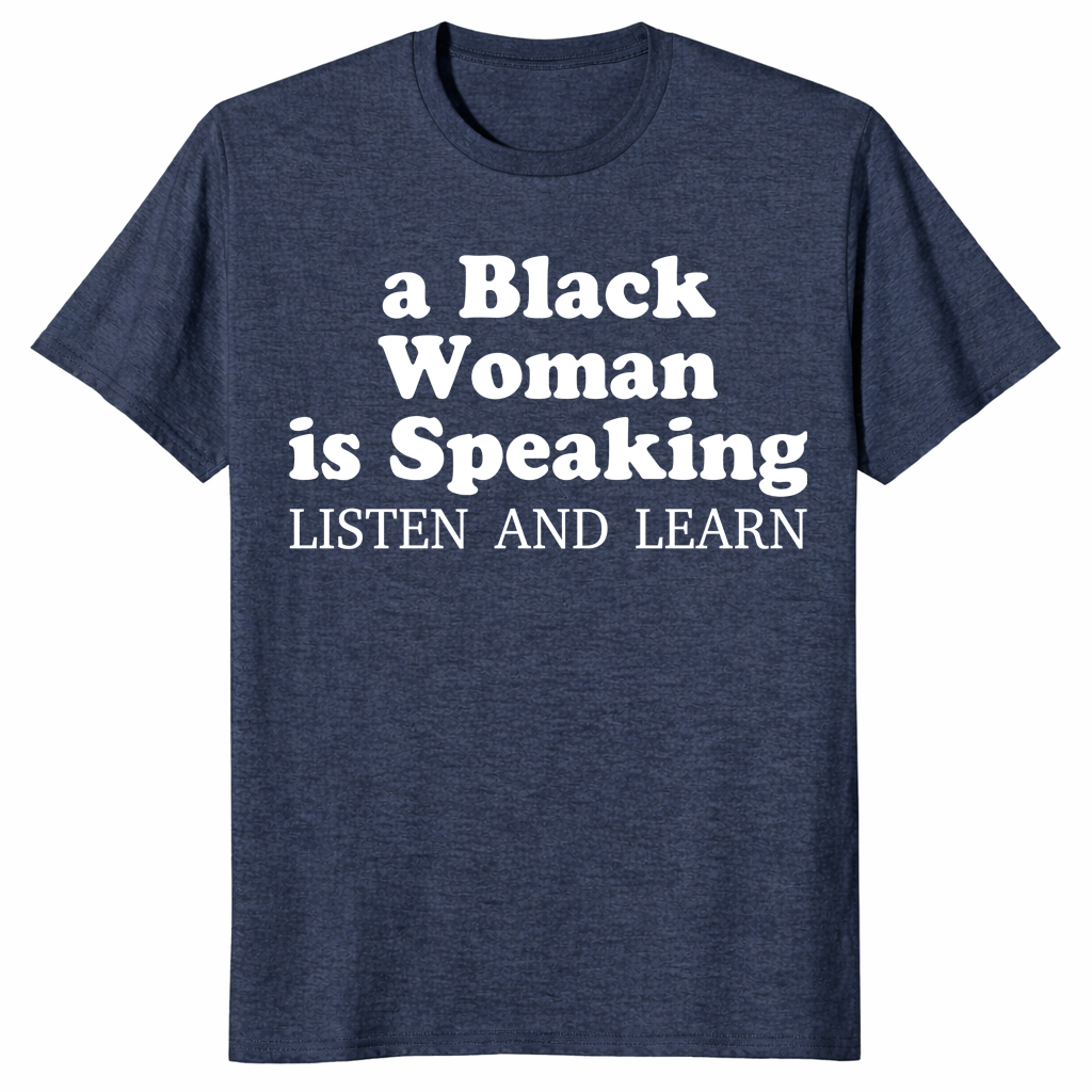 Black Woman Is Speaking shirt in heather navy