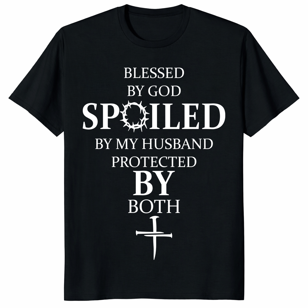 Blessed By God Shirt spoiled by my husband Christian tee