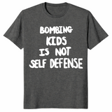 Bombing kids is not self defense shirt in dark heather