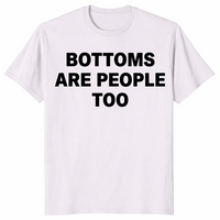 Bottoms are people too shirt in natural