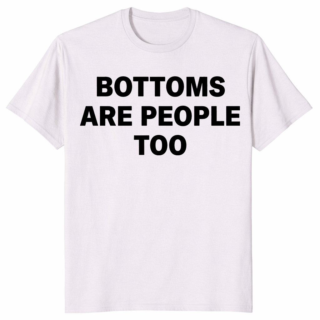 Bottoms are people too shirt in natural