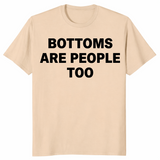 Bottoms are people too shirt in sand