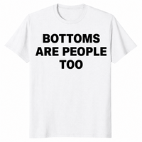 Bottoms are people too shirt in white