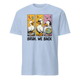 Light Blue Bruh We Back Shirt with retro Silly Goose design, funny Back to School Tee by Cuccico