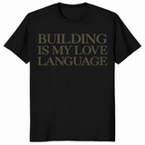 Building Is My Love Language Shirt in black