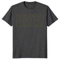 Building Is My Love Language Shirt in heather navy