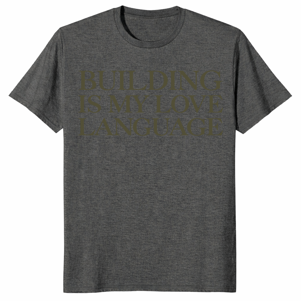 Building Is My Love Language Shirt in maroon