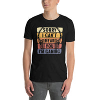 Funny Gamer T-Shirt | Sorry I Can't Hear You I'm Gaming - Cuccico Design