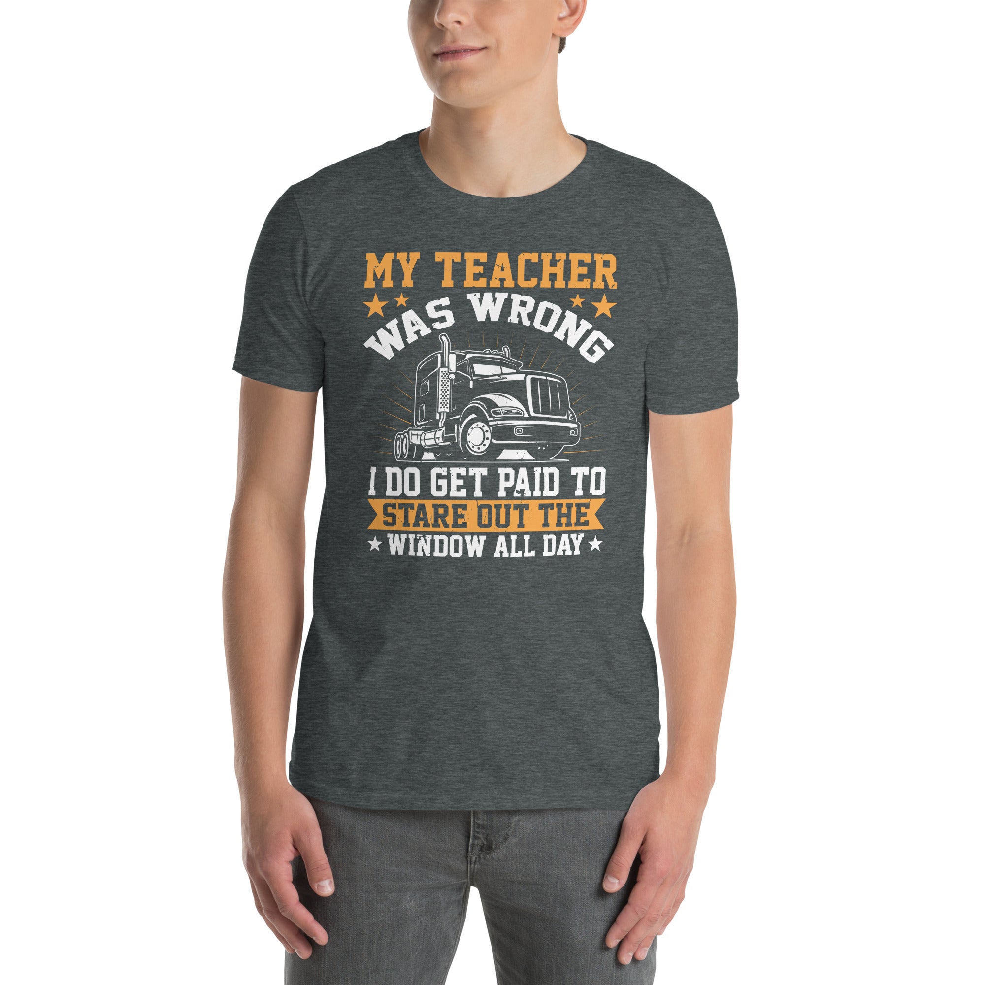 My Teacher Was Wrong Funny Truck Driver T-Shirt - Cuccico Design