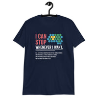 I Can Stop Whenever I Want - Civilization Game T-Shirt - Cuccico Design