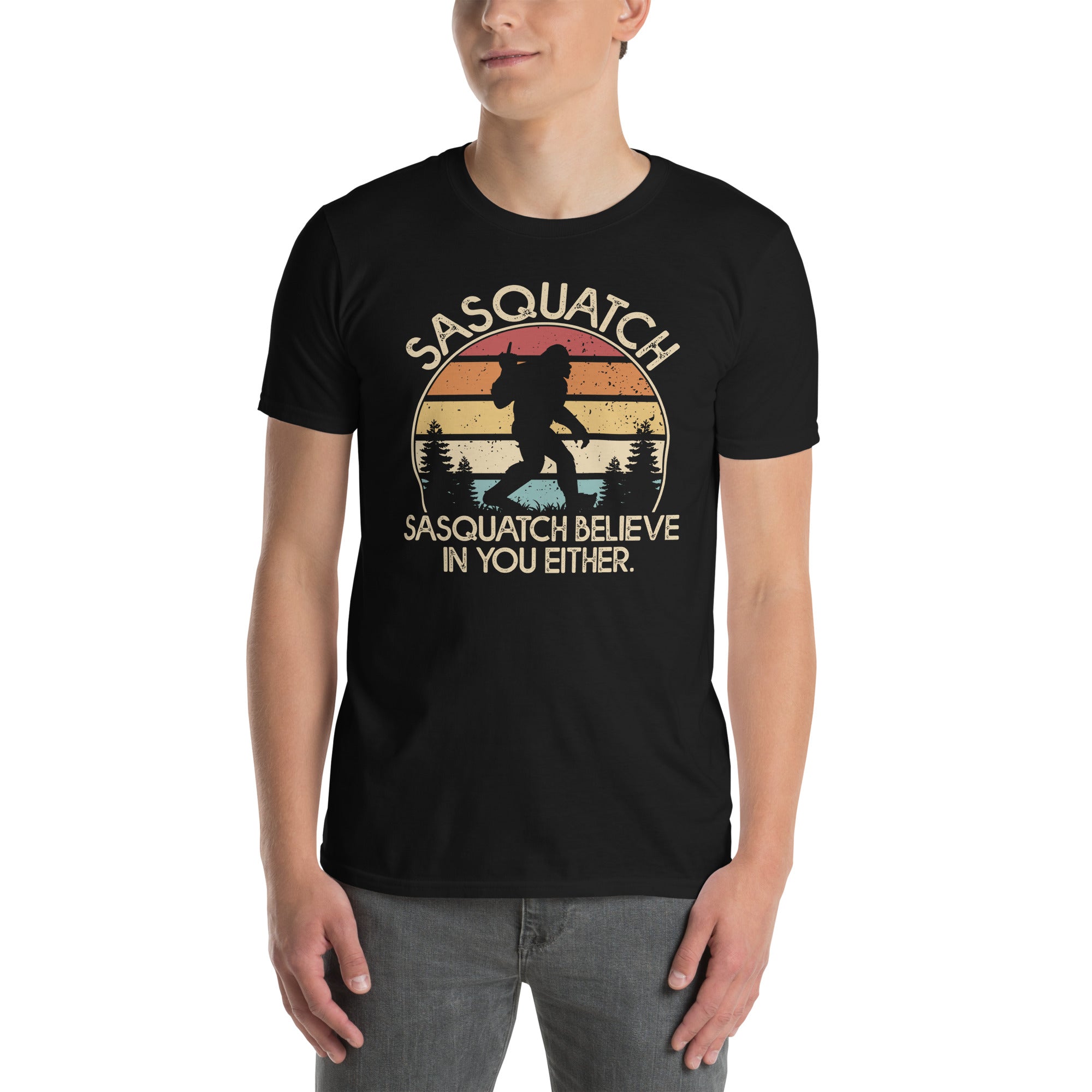 "Sasquatch Doesn't Believe in You Either" Funny Sasquatch T-Shirt - Cuccico Design