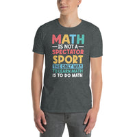 Math Teacher T-Shirt - Not A Spectator Sport - Cuccico Design