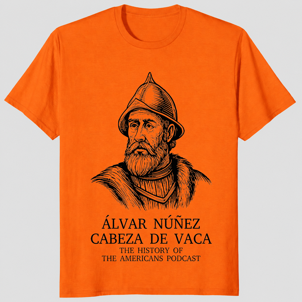 Alvar Nunez Cabeza De Vaca Historical Explorer T-Shirt | Cuccico