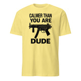 Calmer Than You Are T-Shirt in cornsilk yellow – The Big Lebowski funny graphic tee by Cuccico