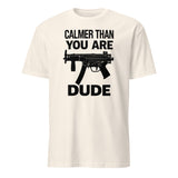 Calmer Than You Are T-Shirt in natural beige – The Big Lebowski funny graphic tee by Cuccico