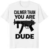 Calmer Than You Are T-Shirt in white – The Big Lebowski funny graphic tee by Cuccico