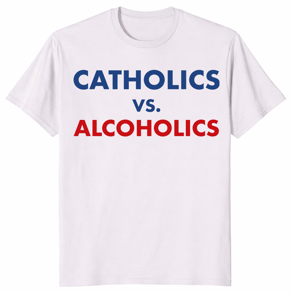 Catholics vs alcoholics shirt in ice gre