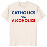 Catholics vs alcoholics shirt in natural