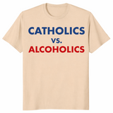 Catholics vs alcoholics shirt in sand
