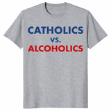 Catholics vs alcoholics shirt in sport grey