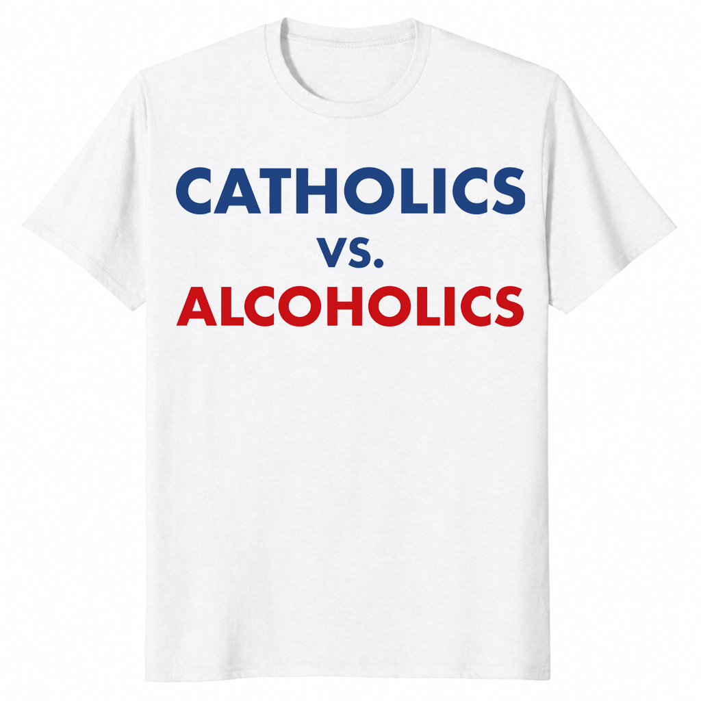 Catholics vs alcoholics shirt in white