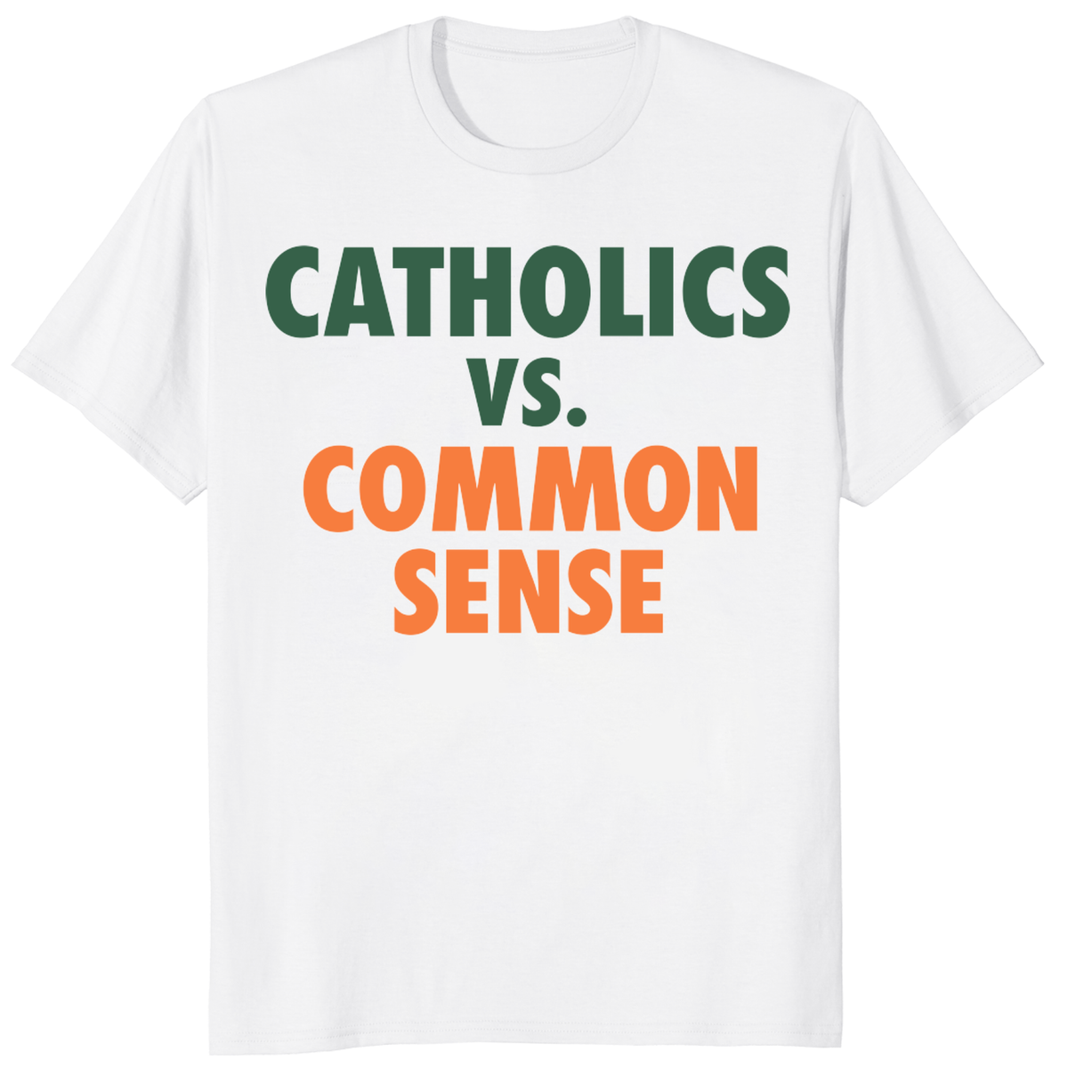 Catholics vs. Common Sense Funny T-Shirt | Religious Humor Tee – CUCCICO | Cuccico