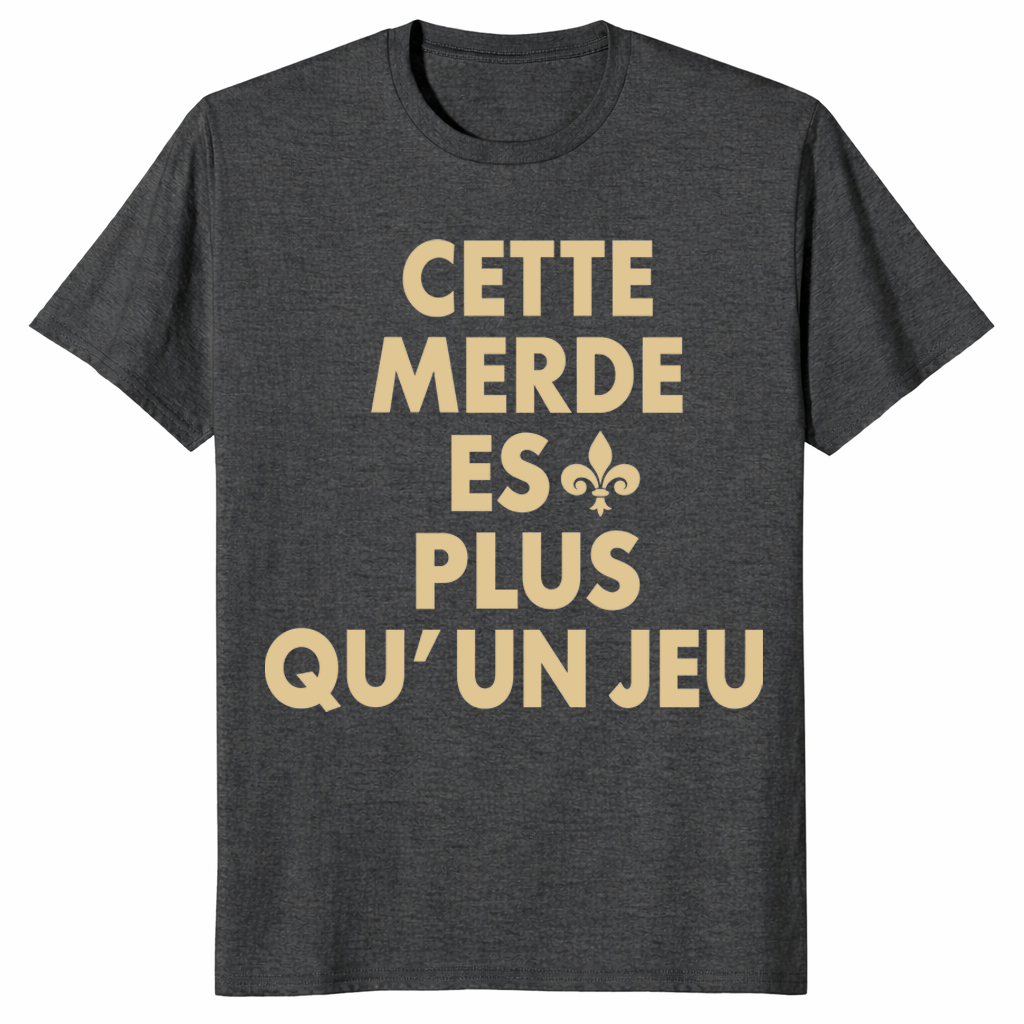 Saints Paris game shirt in dark heather grey with Cette Merde Est Plus Qu'un Jeu