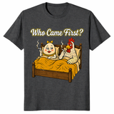 Chicken lover funny gag gift shirt with sarcastic who came first chicken or egg design