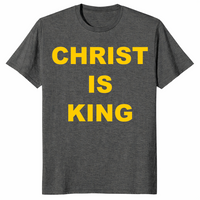 Christ Is King shirt in dark heather