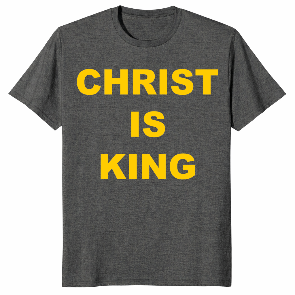Christ Is King shirt in dark heather