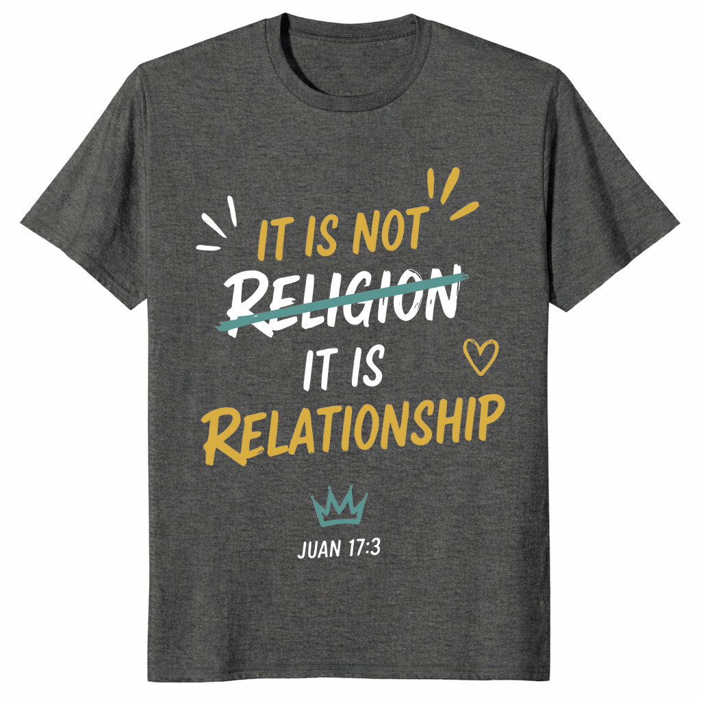 It Is Not Religion It Is Relationship 17:13 Christian T-Shirt | Cuccico