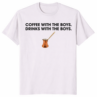 Coffee With The Boys Drinks With The Boys T-Shirt | Cuccico