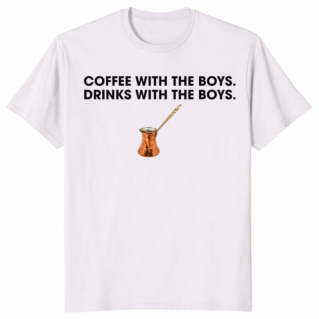 Coffee With The Boys Drinks With The Boys T-Shirt | Cuccico