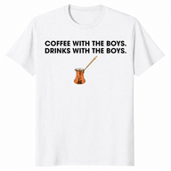 Coffee With The Boys Drinks With The Boys T-Shirt | Cuccico