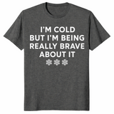 Cold But Brave shirt in dark heather