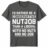 Dark heather conservative nutjob funny shirt political statement tee